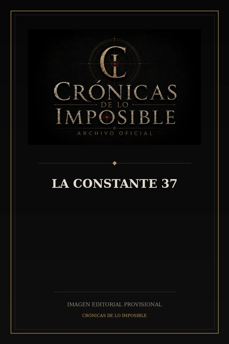 Imagen editorial provisional de La Constante 37